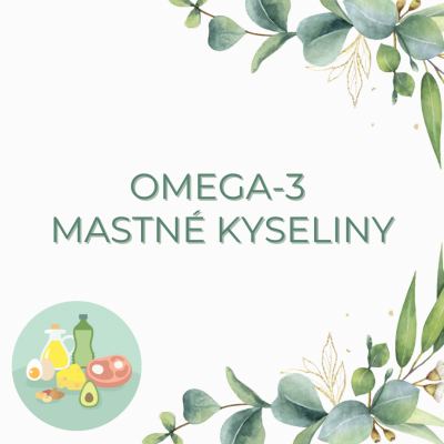 OMEGA-3 ESENCIÁLNÍ MASTNÉ KYSELINY PRO ZDRAVÝ ŽIVOT