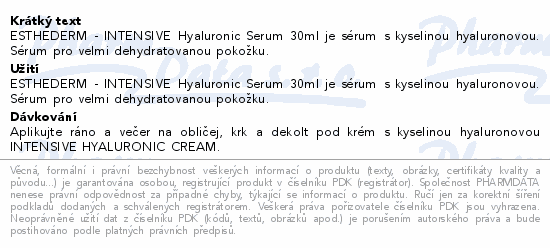 INSTITUT ESTHEDERM INTENSIVE HYALURONIC Hydratační protivráskové sérum 30 ml